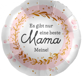 Folienballon `Es gibt nur eine beste Mama Meine!´ rund, 45 cm