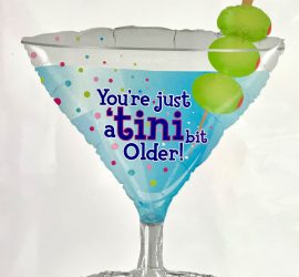 FL Martiniglas - You´re just a tinibit older - mit Oliven; 80cm
